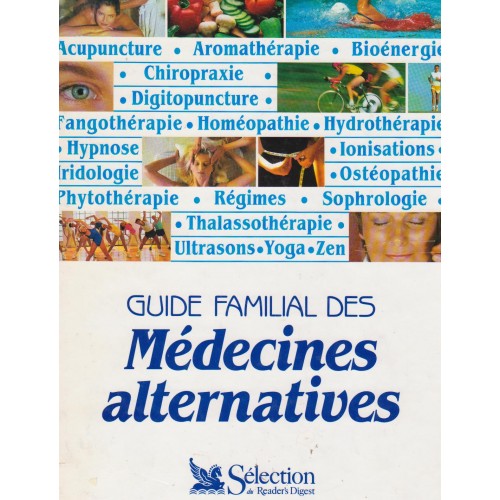 Guide familial des médecines alternatives, dr Odette Chapuis